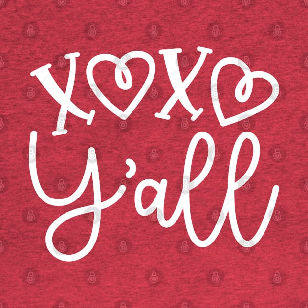 XOXO Y'all Hugs and Kisses Valentines Day Cute by GlimmerDesigns